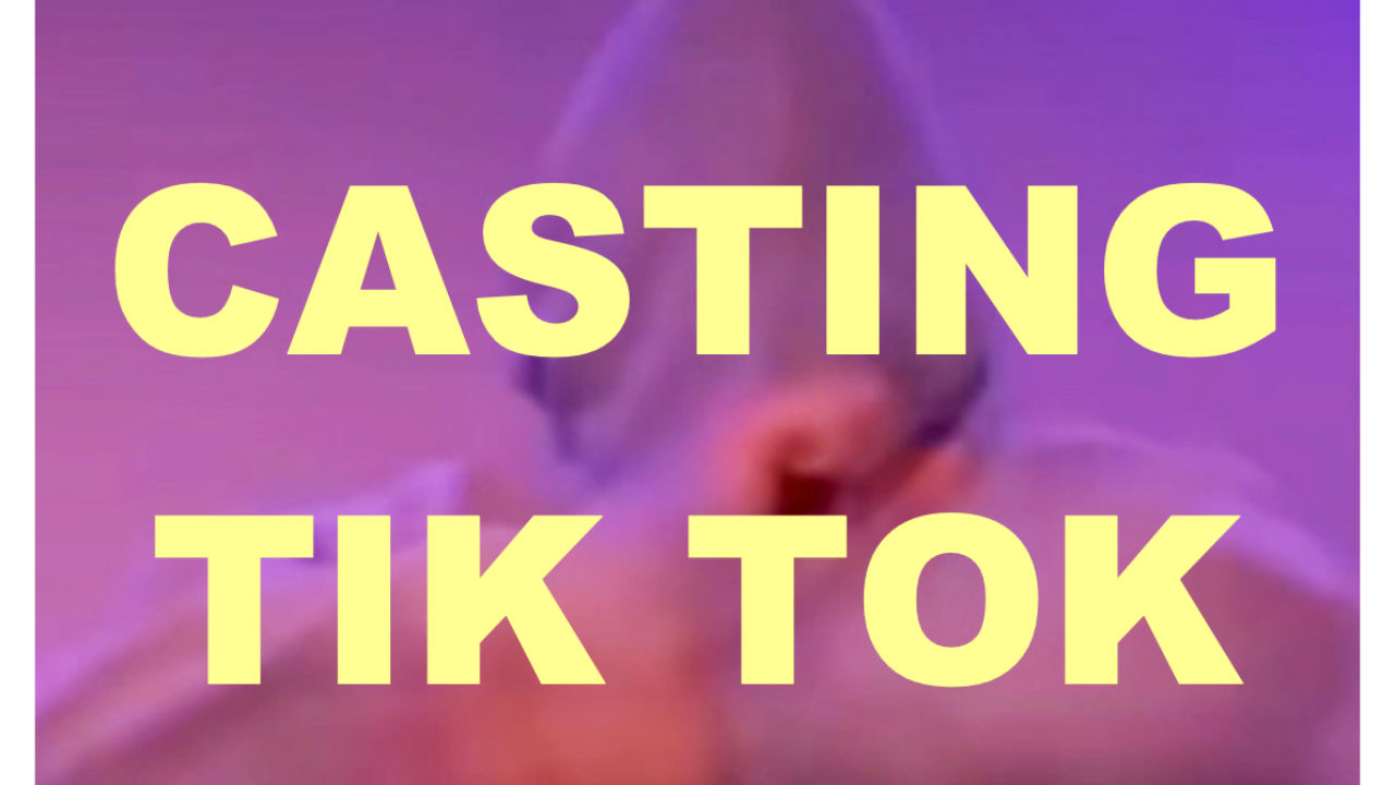 Casting Tik Tok